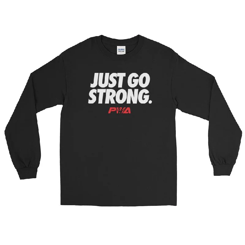 Just Go Strong Long Sleeve T-Shirt