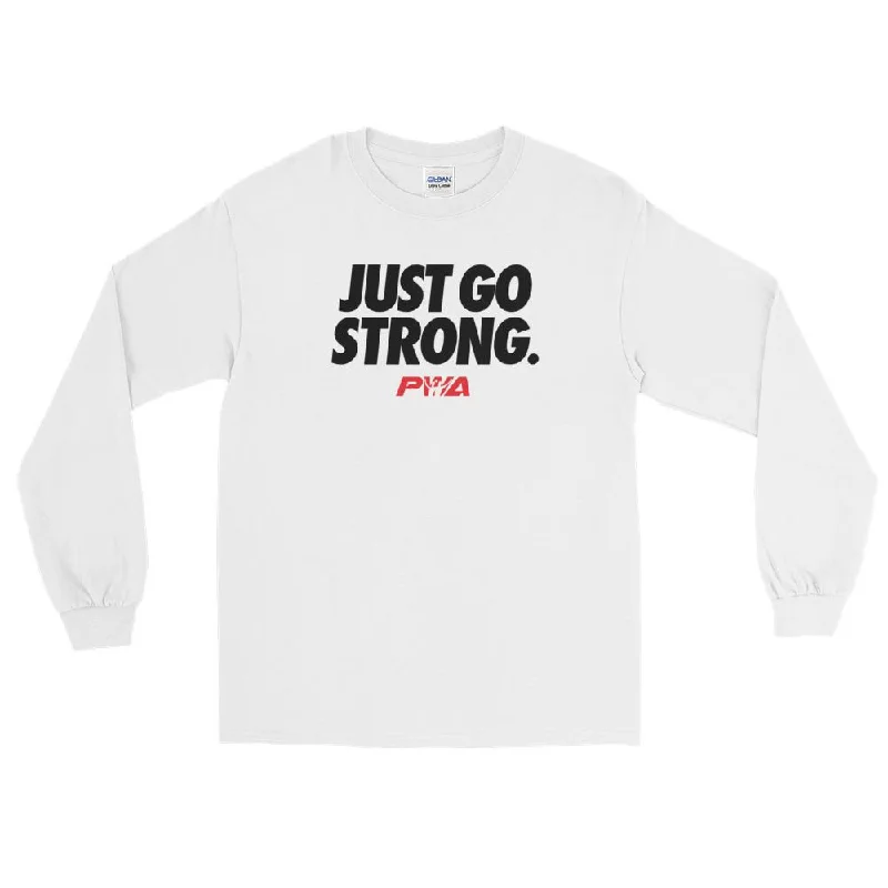 Just Go Strong Long Sleeve T-Shirt